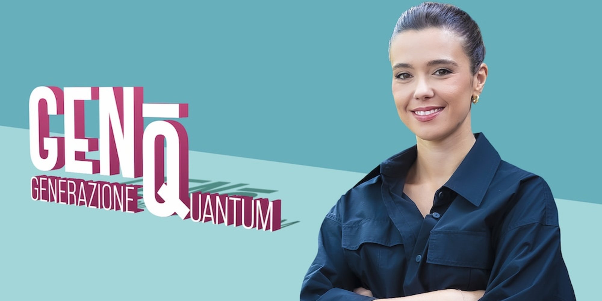 GEN-Q Generazione Quantum: in tv i misteri della Scienza spiegati ai giovani