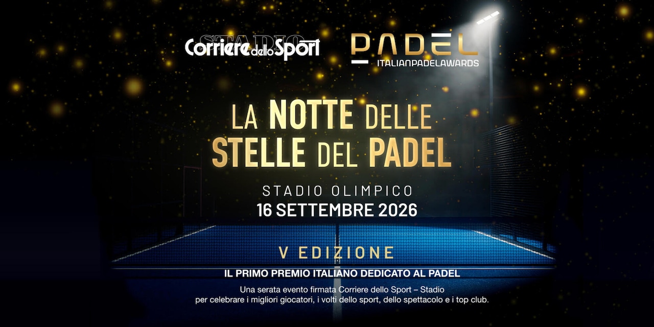 Le stelle del padel brillano su Roma: stasera gli Italian Padel Awards organizzati dal Corriere dello Sport-Stadio