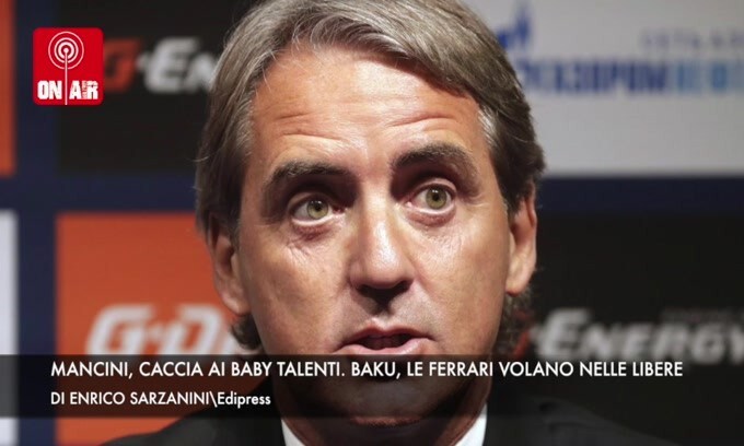 Mancini, caccia ai baby talenti. Baku, volano le Ferrari