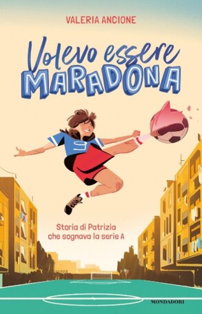 Volevo essere Maradona, la storia di Patrizia Panico che insegna a sognare