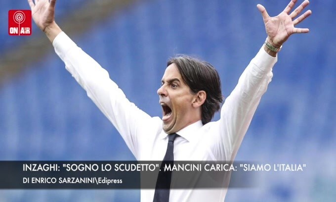 Inzaghi: “Sogno lo scudetto”. Carica Mancini: “Siamo l'Italia”.