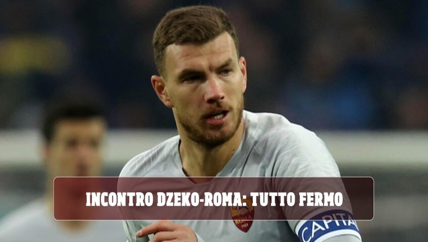 Incontro Dzeko-Roma: nulla di fatto