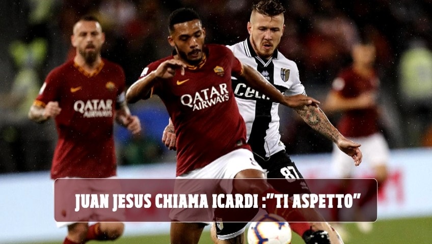 Roma, Juan Jesus chiama Icardi: "Ti aspetto"