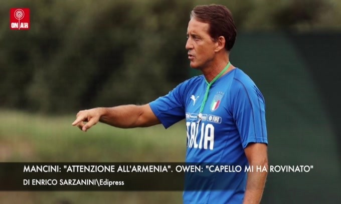Mancini: "Attenzione all'Armenia". Owen: "Capello mi ha rovinato"