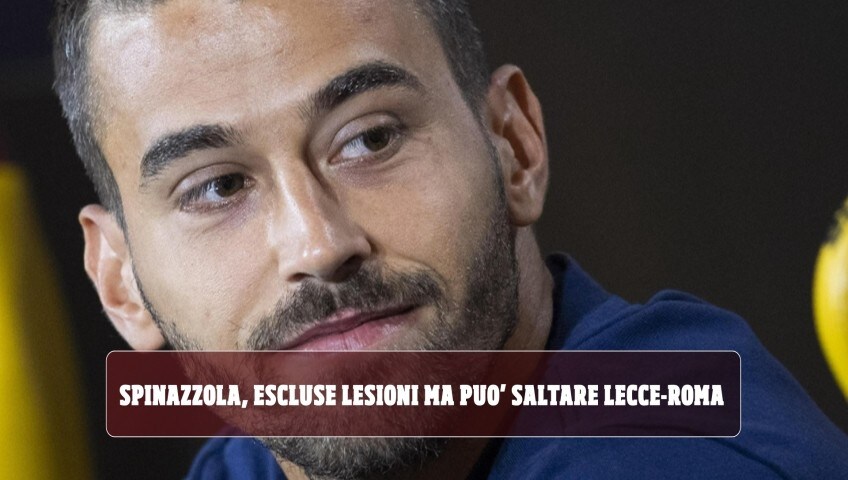 Spinazzola, escluse lesioni ma può saltare Lecce-Roma