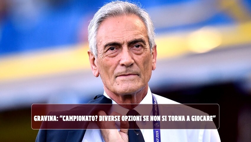 Coronavirus, Gravina: "Campionato? Diverse opzioni se non si torna a giocare"