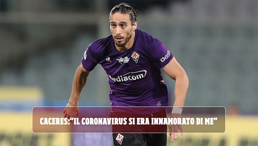 Fiorentina, Cáceres: "Il Coronavirus si era innamorato di me. Non andava più via"