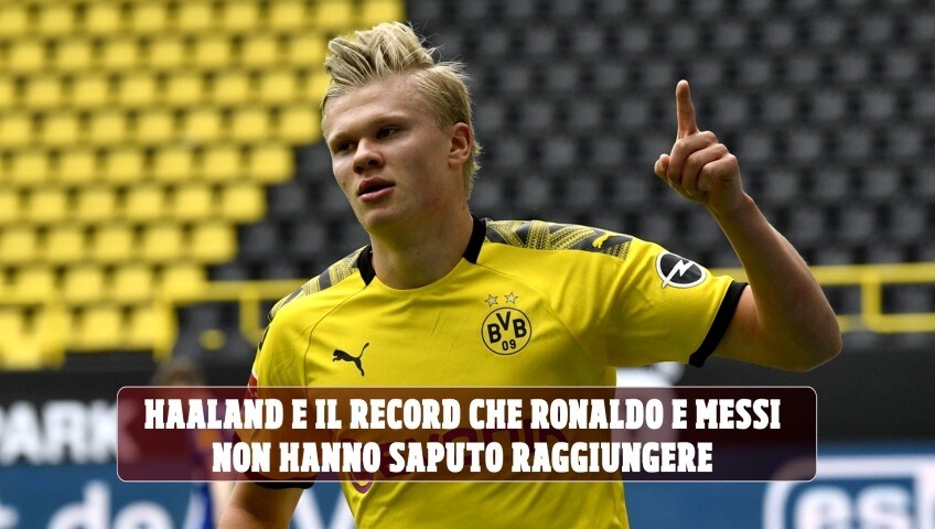 Haaland e il record che Ronaldo e Messi non hanno saputo raggiungere