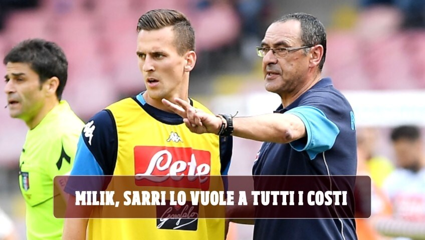 Milik, la Juve in pressing sul Napoli: Sarri lo vuole a tutti i costi