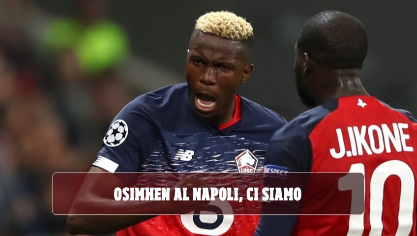 Osimhen al Napoli, ci siamo: tutte le cifre dell'affare