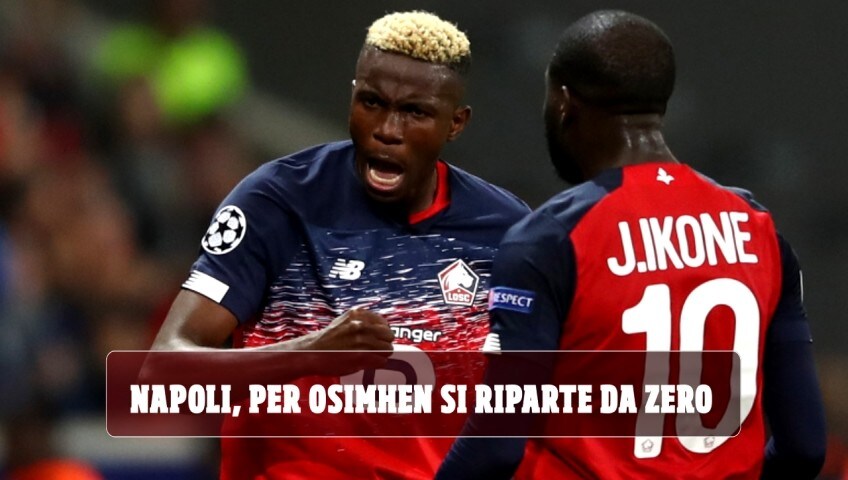 Napoli, per Osimhen si riparte da zero: le ultime novità