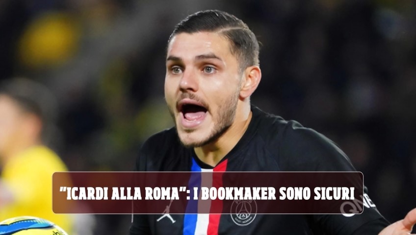 "Icardi alla Roma": i bookmaker sono sicuri