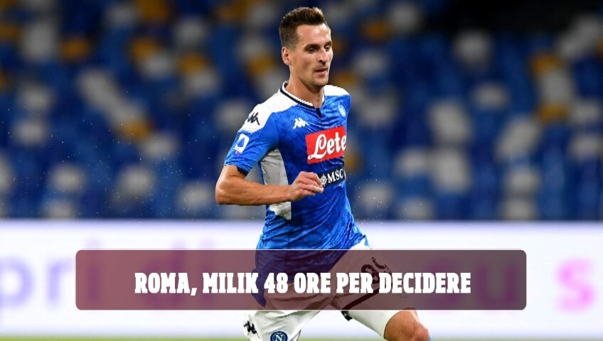 Milik si prende 48 ore per decidere: la Roma lo aspetta