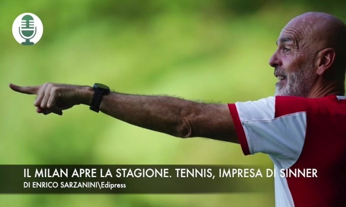 Il Milan apre la stagione. Tennis, impresa di Sinner