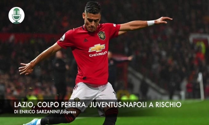 Lazio, colpo Pereira. Juventus-Napoli a rischio