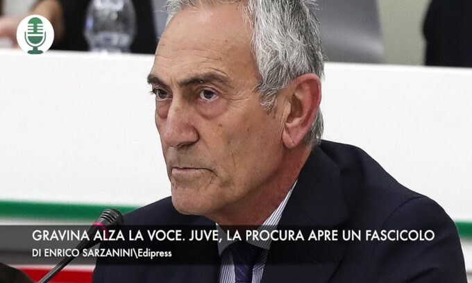 Gravina alza la voce. Juve, la Figc apre un fascicolo