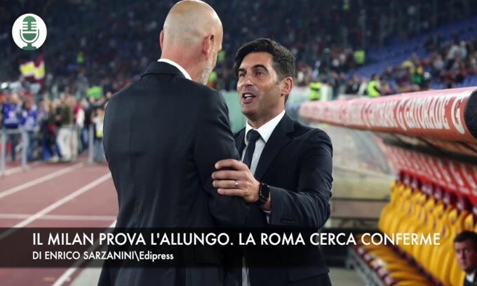 Il Milan prova l'allungo. La Roma cerca conferme