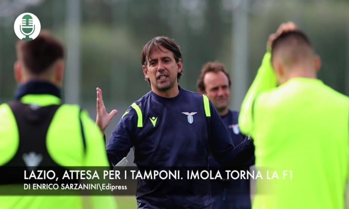 Lazio, attesa per i tamponi. Imola, torna la F1