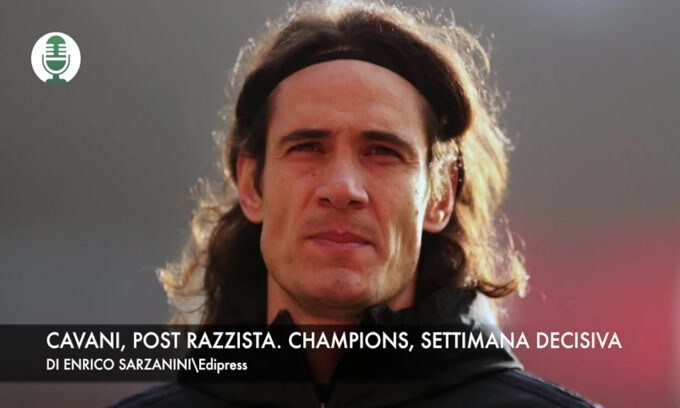 Cavani, post razzista. Champions, settimana decisiva