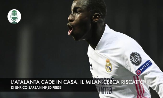 L'Atalanta si arrende al Real. Il Milan cerca riscatto