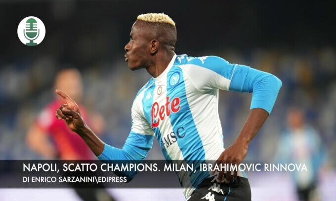Napoli, scatto Champions. Milan, Ibrahimovic rinnova