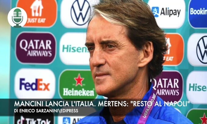 Euro 2020, Mancini lancia l'Italia. Mertens: "Resto al Napoli"
