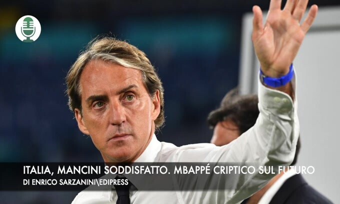 Italia, Mancini soddisfatto. Mbappé criptico sul futuro