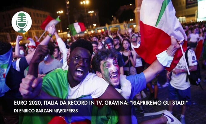 Euro 2020, Italia da record in tv. Gravina: "Tornerà il pubblico"