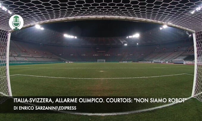 Italia-Svizzera, allarme Olimpico. Courtois: "Non siamo robot"