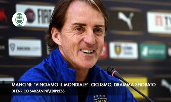 Mancini: "Vinciamo il Mondiale". Ciclismo, dramma sfiorato in Catalogna