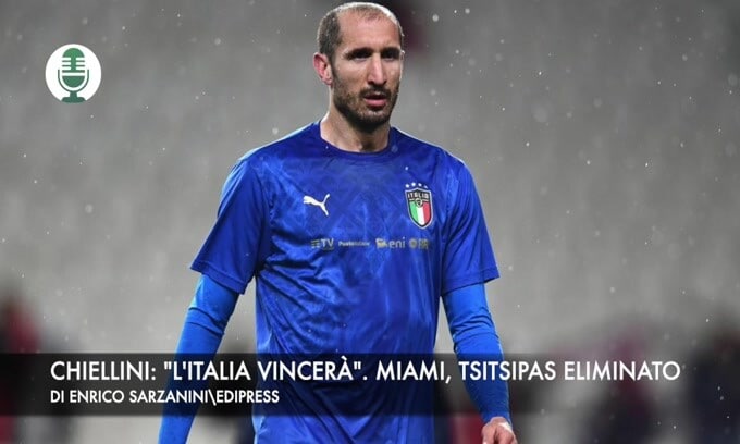 Chiellini: "Italia volverá a ganar". Miami, Alcaraz y Tsitsipas