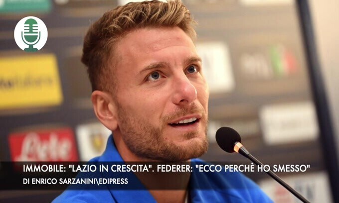Immobile: "Lazio in crescita". Federer: "Ecco perché ho smesso"