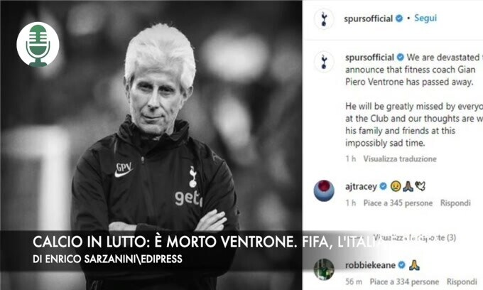 Calcio in lutto: è morto Ventrone. Classifica Fifa, l'Italia è sesta