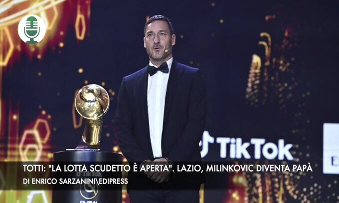 Totti: "La lotta scudetto è aperta". Lazio, Milinkovic diventa papà
