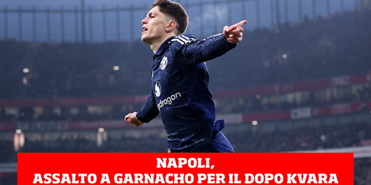 Garnacho dopo Kvara
