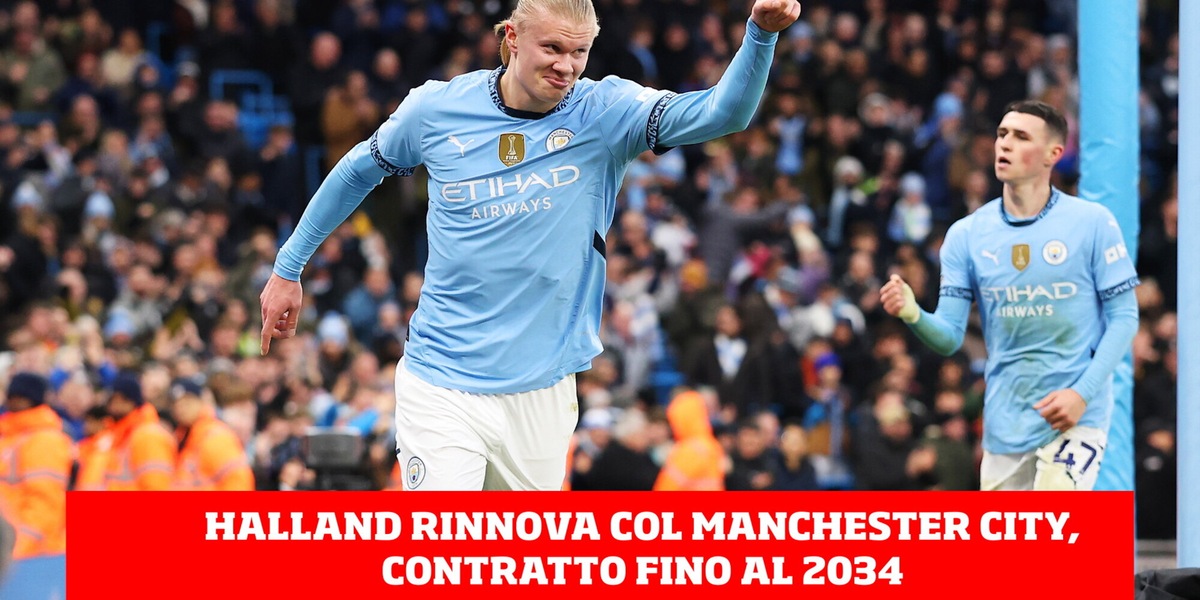 Haaland rinnova col City, ha firmato fino al 2034