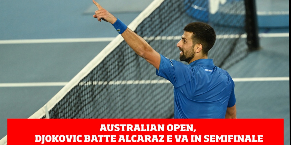 Australian Open, Djokovic vola in semifinale. Sconfitto Alcaraz