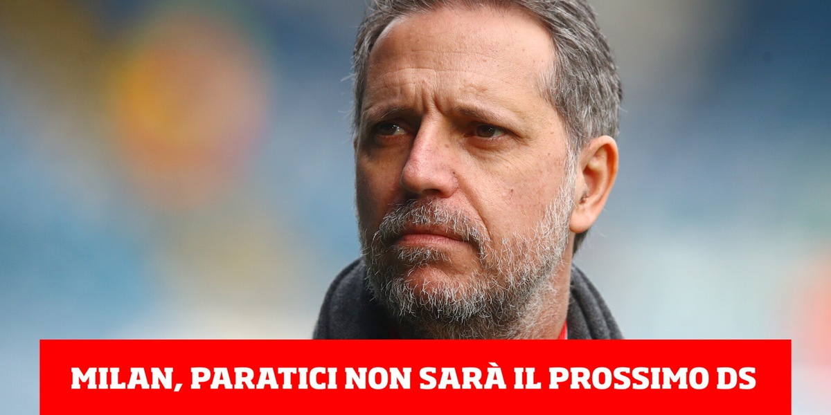 Niente Milan per Paratici, il club vira su un altro nome