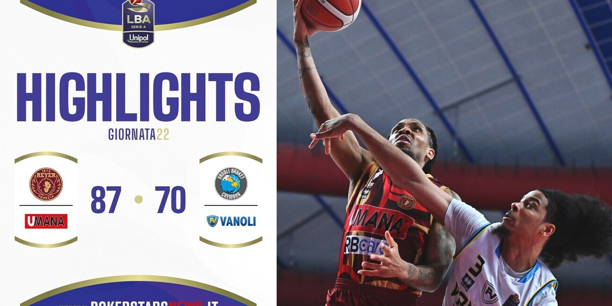Umana Reyer Venezia - Vanoli Basket Cremona | Serie A Unipol 2024/25