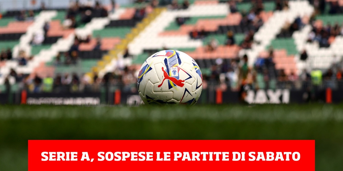 Serie A, sospese le partite di sabato