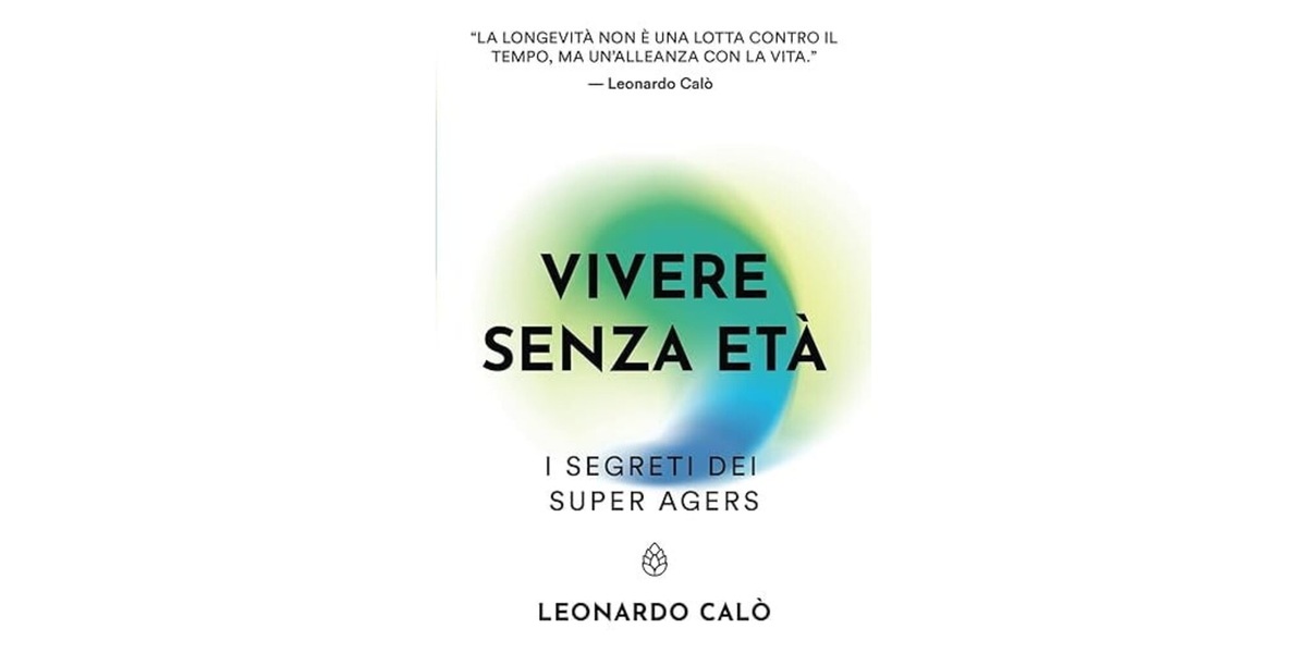E’ in libreria “Vivere senza Età – I Segreti dei Super Agers”