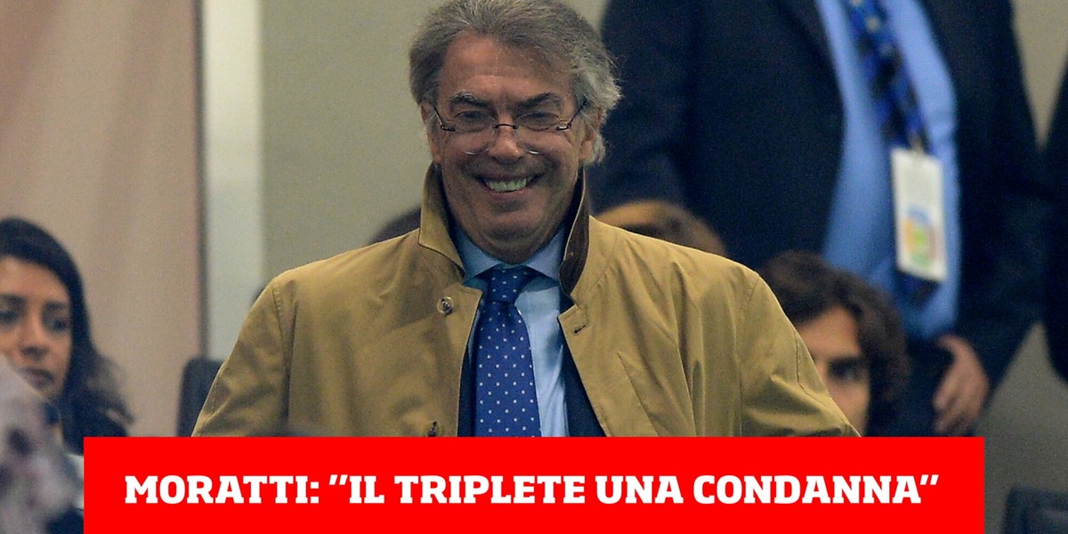 Moratti: "Inter, il Triplete una condanna"