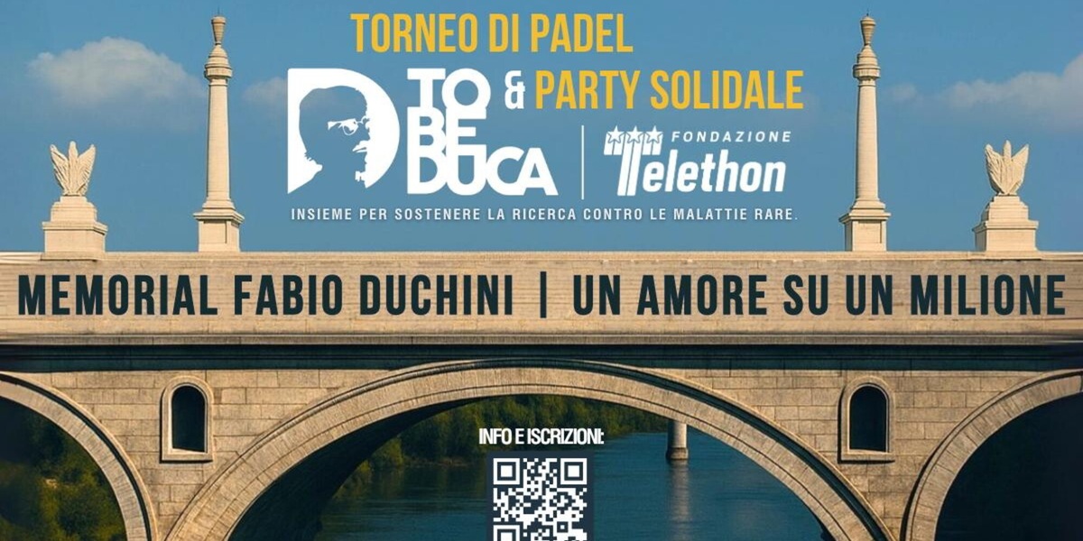 Tobeduca 2025: torneo di padel, party e solidarietà per ricordare Fabio Duchini e sostenere la ricerca