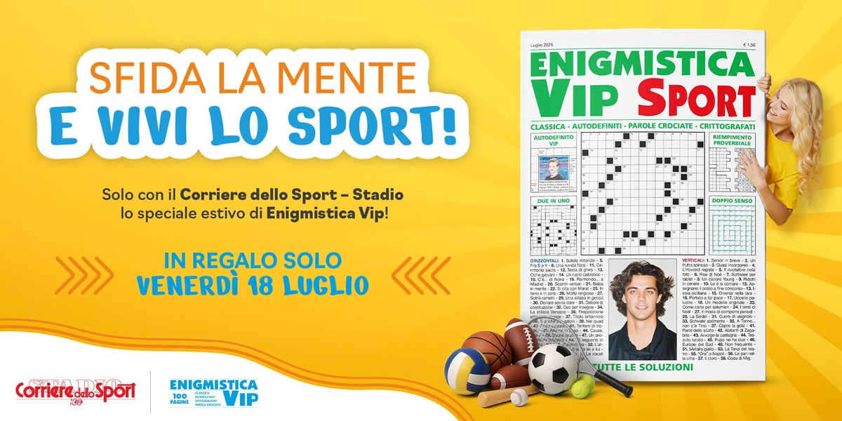 Enigmistica Vip, venerdì 18 luglio in omaggio con il Corriere dello Sport!