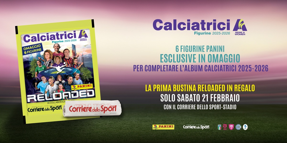 Calciatrici 2025-2026, sabato 21 febbraio in edicola solo con il Corriere dello Sport la speciale bustina Reloaded in omaggio