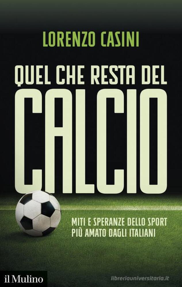 Libri: 'Quel che resta del calcio', l'analisi di Casini sul sistema italiano