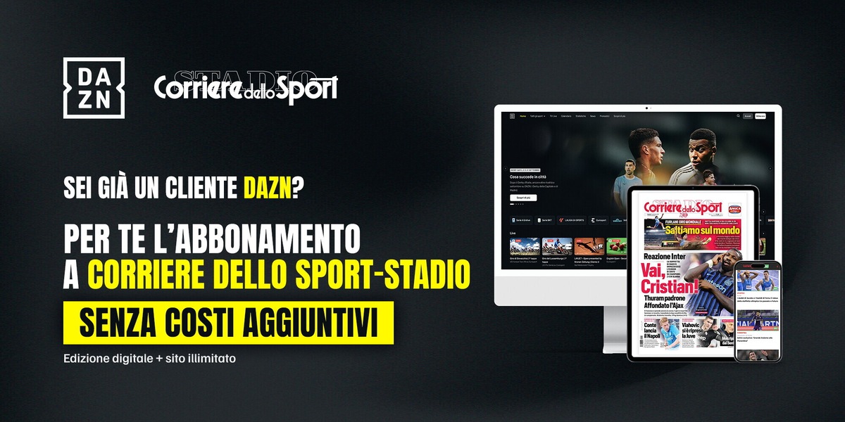 DAZN e Corriere dello Sport: insieme per vivere lo sport a 360 gradi