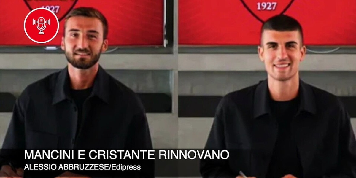 Roma, rinnovano Mancini e Cristante. Napoli: si ferma Marin