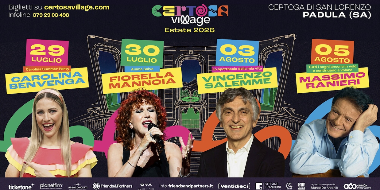Certosa Village 2026: Carolina Benvenga, Fiorella Mannoia, Vincenzo Salemme e Massimo Ranieri protagonisti dell’estate alla Certosa di Padula