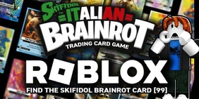 Su Roblox Sbarca il Videogioco Originale 'Find The Skifidol Brainrot Card [99]'